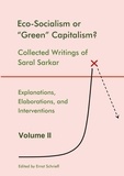 Saral Sarkar et Ernst Schriefl - Eco-Socialism or "Green" Capitalism? - Collected Writings of Saral Sarkar, Volume 2.