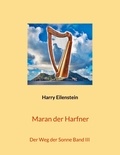 Harry Eilenstein - Maran der Harfner - Der Weg der Sonne Band III.