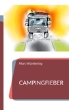 Marc Wünderling - Campingfieber - Geschichten vom Campingplatz.