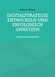 Andreas Pörtner - Digitalstrategie entwickeln und erfolgreich umsetzen - digital business guides.