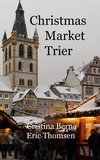 Cristina Berna et Eric Thomsen - Christmas Market Trier.