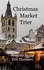 Cristina Berna et Eric Thomsen - Christmas Market Trier.