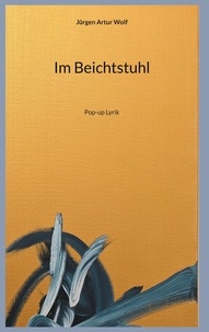Jürgen Artur Wolf - Im Beichtstuhl - Pop-up Lyrik.