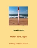 Harry Eilenstein - Maran der Krieger - Der Weg der Sonne Band IV.