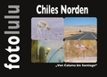 Sr. fotolulu - Chiles Norden - Von Calama bis Santiago.