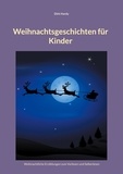 Dirk Hardy - Weihnachtsgeschichten für Kinder - Weihnachtliche Erzählungen zum Vorlesen und Selberlesen.