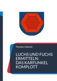 Thorben Galinski - Luchs und Fuchs ermitteln: Das Karfunkel Komplott - Ein Märchenkrimi.