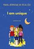 Kirsten Sar - I am unique - Mindful Affirmations for special Kids.