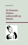 Jakob Boch - De fromme Helene - nohverzällt op Kölsch - Erzählung und Grafiken nach Wilhelm Busch.