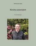 Rolf Hermann Lingen - Kirche unzensiert - Pressemitteilungen.