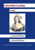 Louise Dittmar et Luise Büchner - Charlotte Corday (1768 - 1793) - Essays.