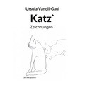 Ursula Vanoli-Gaul - Katz` - Zeichnungen.