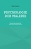 Egon Kayser - Psychologie der Malerei - Theorie der Kreativität und Theorie der Bildrezeption.