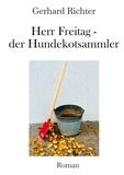 Gerhard Richter - Herr Freitag - der Hundekotsammler.