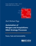 Karl Michael Popp et Stefan Schneider - Automation of Mergers and Acquisitions - M&amp;A Strategy Processes: Theory, Tasks and Automatability.