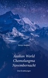 Simon Weipert - Aeolian World – Chomolungma – Novembernacht - Drei Erzählungen.