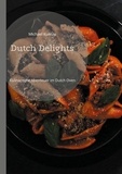 Michael Kuntze - Dutch Delights - Kulinarische Abenteuer im Dutch Oven.