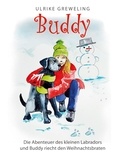Ulrike Greweling - Buddy - Die Abenteuer des kleinen Labradors und Buddy riecht den Weihnachtsbraten.