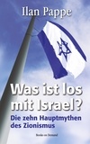 Ilan Pappé - Was ist los mit Israel? - Die zehn Hauptmythen des Zionismus.