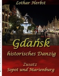 Lothar Herbst - Gdansk - historisches Danzig.