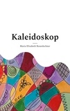 Maria Elisabeth Rosenlechner - Kaleidoskop - Innenschau.