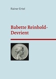 Rainer Ertel - Babette Reinhold-Devrient - Eine Burgschauspielerin aus Hannover.