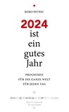 Boro Petric - 2024 ist ein gutes Jahr - Prognosen für die ganze Welt und für jeden Tag.