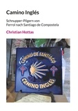 Christian Hottas - Camino Inglés - Schnupper-Pilgern von Ferrol nach Santiago de Compostela.