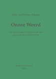 Willy Pakulat et Werner Pakulat - Onnse Weerd - Ein Wörterbuch zum ostpreußischen (Tilsiter) Platt.
