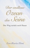 Eva-Maria Eleni - Der endlose Ozean des Seins - Der Weg zurück nach Hause.