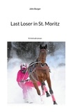 John Burger - Last Loser in St. Moritz - Kriminalroman.