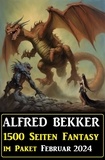 Alfred Bekker - 1500 Seiten Fantasy im Paket Februar 2024.