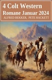 Alfred Bekker et Pete Hackett - 4 Colt Western Romane Januar 2024.
