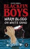 Flynn Todd et Oliver Latsch - Blackfin Boys - Warm Blood on White Sand - The First Adventure.