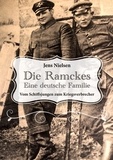 Jens Nielsen - Die Ramckes Eine deutsche Familie - Vom Schiffsjungen zum Kriegsverbrecher.