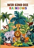 Silvia Kaufer - Wir sind die Rainbows - Tiergeschichten für Kinder zum Vorlesen.