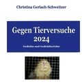 Christina Gerlach-Schweitzer - Gegen Tierversuche 2024.