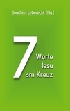 Joachim Leberecht - 7 Worte Jesu am Kreuz.
