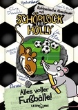 Steffi Bunt - Alles voller Fußbälle! - Rattastische Abenteuer mit Schörlock und Holly | Band 2 | Leseleichter Fußballspaß.