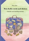Petra Zeil - Mein Koffer riecht nach Keksen - Gedichte und Gedichtgeschichten.