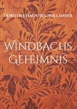 Dorothee Haentjes-Holländer - Windbachs Geheimnis.