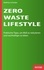 Matthias Schröder - Zero-Waste-Lifestyle - Praktische Tipps, um Müll zu reduzieren und nachhaltiger zu leben..