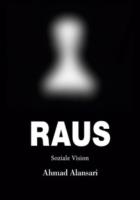 Ahmad Alansari - Raus - Soziale Vision.