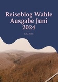 Stefan Wahle et Buch Guru Media - Reiseblog Wahle Ausgabe Juni 2024 - Bad Harzburg.
