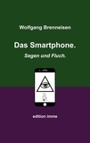 Wolfgang Brenneisen - Das Smartphone. Segen und Fluch..