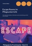 Christina Telöken - Escape Rooms im Pflegeunterricht - Eine explorative Studie zur Motivation und Lernentwicklung aus Sicht der Lernenden.