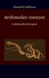 Elisabeth Balthasar - Archimedes constant - A philosophical exegesis.