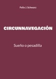 Felix J. Schwarz - Circunnavegación - Sueño o pesadilla.