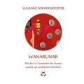 Susanne Solveigsdotter - WanaRunar - Mit den Ur-Symbolen der Runen zurück zur weiblichen Weisheit.