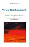 Bernhard Lembcke - Verschriftete Schubser IX - Gedanken des täglichen Bedarfs &amp; andere großgeschriebene Kleinigkeiten.